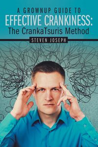 Produktbild: A Grownup Guide to Effective Crankiness: