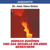 Produktbild: Einfach zuh&ouml;ren und das sexuelle Erleben bereichern