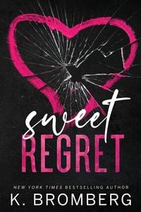 Bild vom Artikel Sweet Regret (Alternate Cover) vom Autor K. Bromberg
