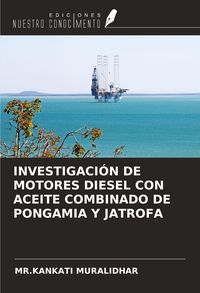 Produktbild: Investigaci&oacute;n De Motores Diesel Con Aceite Combinado De Pongamia Y Jatrofa