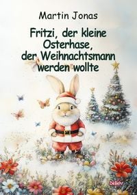 Produktbild: Fritzi, der kleine Osterhase, der Weihnachtsmann werden wollte