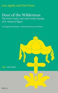 Produktbild: Door of the Wilderness: The Greek, Coptic, and Copto-Arabic Sayings of St. Antony of Egypt
