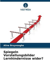 Produktbild: Spiegeln Vorstellungsbilder Lernhindernisse wider?