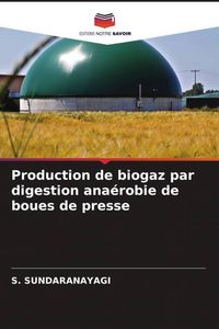 Produktbild: Production de biogaz par digestion ana&eacute;robie de boues de presse