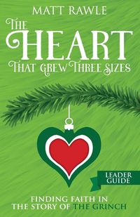 Produktbild: The Heart That Grew Three Sizes Leader Guide