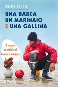 Produktbild: Una barca un marinaio e una gallina. Il viaggio incredibile di Guirec e Monique
