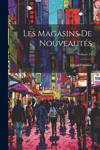 Produktbild: Les Magasins De Nouveaut&eacute;s; Volume 15