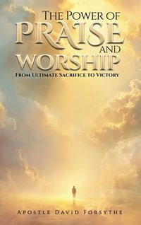 Produktbild: The Power Of Praise And Worship From Ultimate Sacrifice To Victory