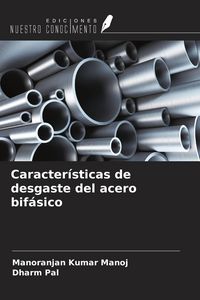 Produktbild: Caracter&iacute;sticas de desgaste del acero bif&aacute;sico