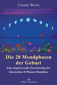 Bild vom Artikel Die 28 Mondphasen der Geburt vom Autor Claude Weiss
