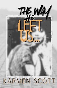 Produktbild: The Way He Left Us...