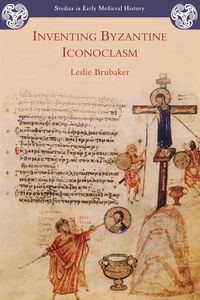 Produktbild: Inventing Byzantine Iconoclasm