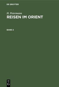 Produktbild: H. Petermann: Reisen im Orient. Band 2