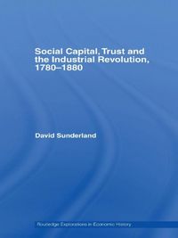 Produktbild: Social Capital, Trust and the Industrial Revolution