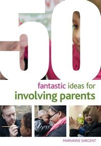 Produktbild: Featherstone, S: 50 Fantastic ideas for Involving Parents