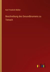 Produktbild: Beschreibung des Gesundbrunnens zu Teinach