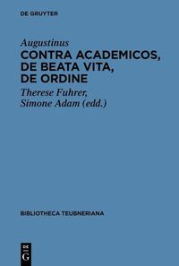 Produktbild: Contra Academicos, De beata vita, De ordine