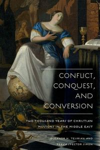 Produktbild: Tejirian, E: Conflict, Conquest, and Conversion