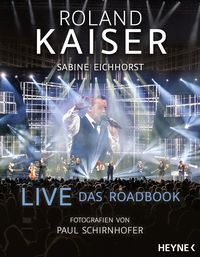 Live – Das Roadbook von Roland Kaiser