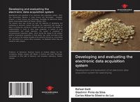 Produktbild: Developing and evaluating the electronic data acquisition system