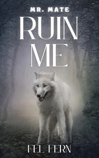 Produktbild: Ruin Me (Mr. Mate, #3)