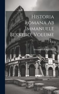 Produktbild: Historia Romana Ab Immanuele Bekkero, Volume 1...