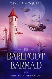 Produktbild: The Barefoot Barmaid (Belles & Bullets, #1)