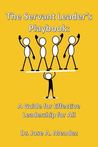 Produktbild: The Servant Leaders Playbook: A Guide for Effective Leadership for All