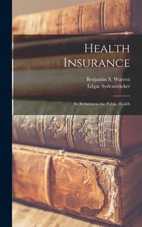 Produktbild: Health Insurance: Its Relation to the Public Health