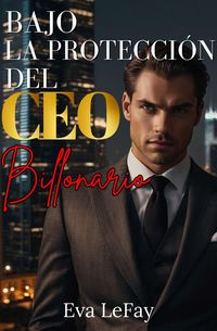 Produktbild: Bajo La Protecci&oacute;n Del CEO Billonario