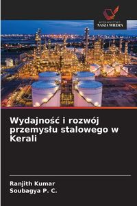 Produktbild: Wydajno&iquest;&iquest; i rozw&oacute;j przemys&iquest;u stalowego w Kerali