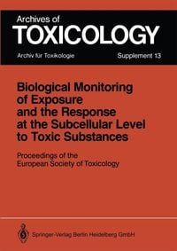 Produktbild: Biological Monitoring of Exposure and the Response at the Subcellular Level to Toxic Substances