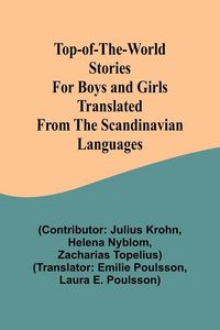 Produktbild: Top-of-the-World Stories for Boys and Girls Translated from the Scandinavian Languages