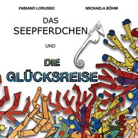 Produktbild: Das Seepferdchen und die Gl&uuml;cksreise