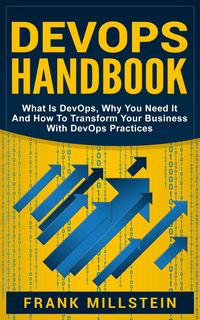 Produktbild: DevOps Handbook: What is DevOps, Why You Need it and How to Transform Your Business with DevOps Practices