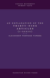 Produktbild: An Explanation of the Thirty-Nine Articles (One Volume)