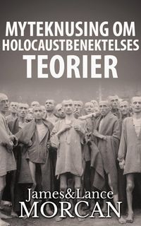 Produktbild: Myteknusing om Holocaustbenektelses Teorier