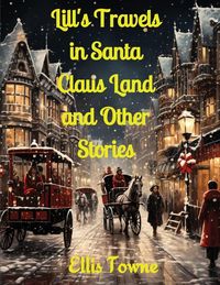 Produktbild: Lill's Travels in Santa Claus Land and Other Stories