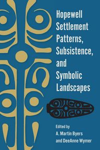 Produktbild: Hopewell Settlement Patterns, Subsistence, and Symbolic Landscapes