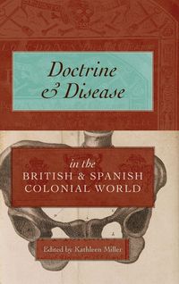 Produktbild: Doctrine and Disease in the British and Spanish Colonial World