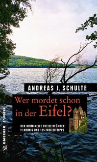 Bild vom Artikel Schulte, A: Wer mordet schon in der Eifel? vom Autor Andreas J. Schulte