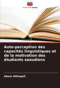 Produktbild: Auto-perception des capacit&eacute;s linguistiques et de la motivation des &eacute;tudiants saoudiens