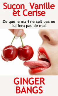 Produktbild: Su&ccedil;on Vanille et Cerise (FICTION / &Eacute;rotisme / G&eacute;n&eacute;ral, #4)