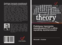 Produktbild: Podstawy tworzenia mozaikowych FP o ultra-wysokiej wymiarowo&iquest;ci