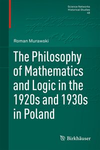 Produktbild: The Philosophy of Mathematics and Logic in the 1920s and 1930s in Poland