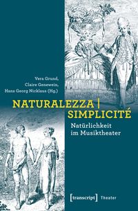 Produktbild: Naturalezza | Simplicit&eacute; &ndash; Nat&uuml;rlichkeit im Musiktheater
