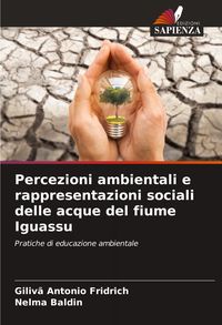 Produktbild: Percezioni ambientali e rappresentazioni sociali delle acque del fiume Iguassu