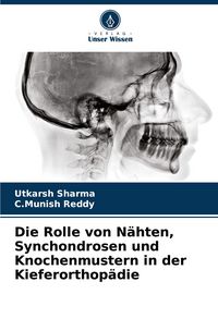 Produktbild: Die Rolle von N&auml;hten, Synchondrosen und Knochenmustern in der Kieferorthop&auml;die
