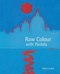 Produktbild: Leach, M: Raw Colour with Pastels