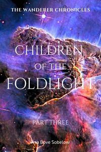 Produktbild: Children of the Foldlight-Part Three (The Archive of Unfinished Tomorrows, #10)